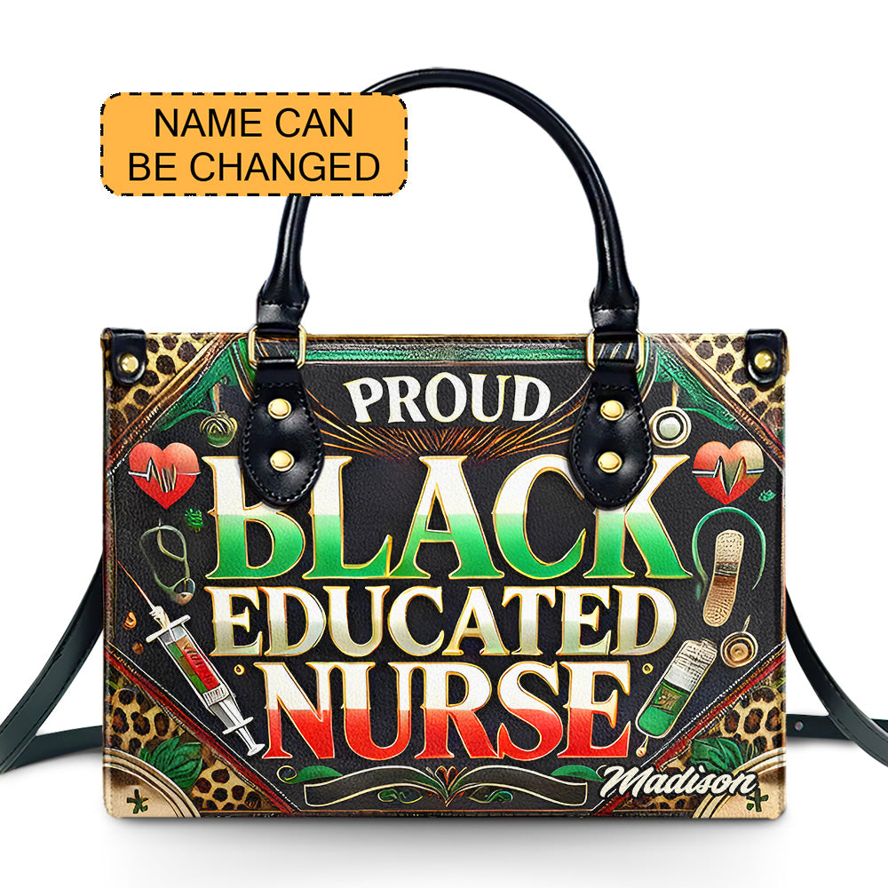 Proud Black Educated Nurse - Personalized Leather Handbag - Customize Gift For Her BLQ12