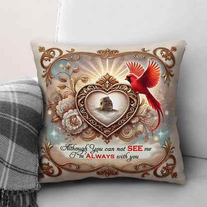 Although You can not SEE me - Personalized Throw Pillow PL04