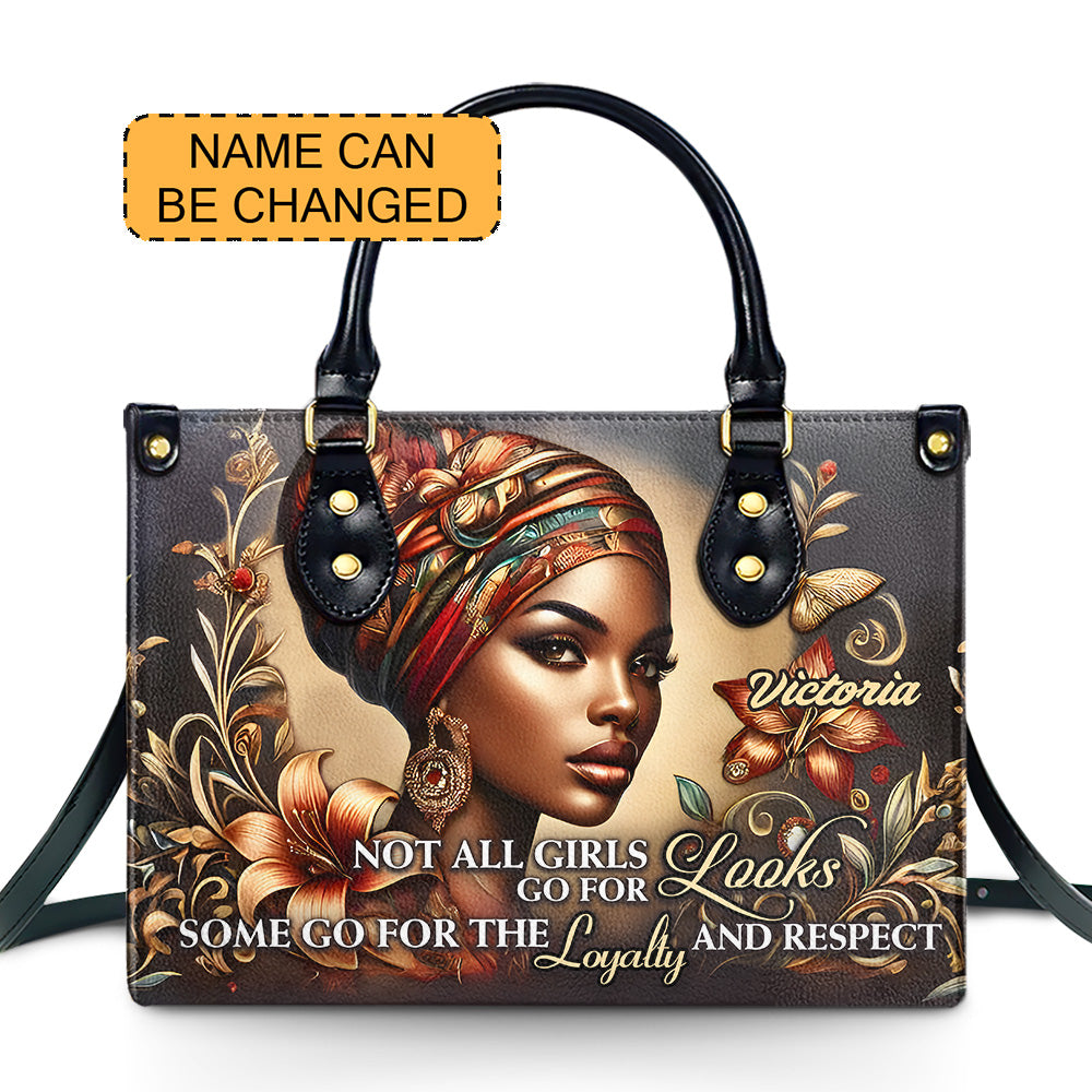 Not All Girls Go For Looks Some Go For The Loyalty And Respect - Personalized Leather Handbag - Customize Gift For Her BLQ11