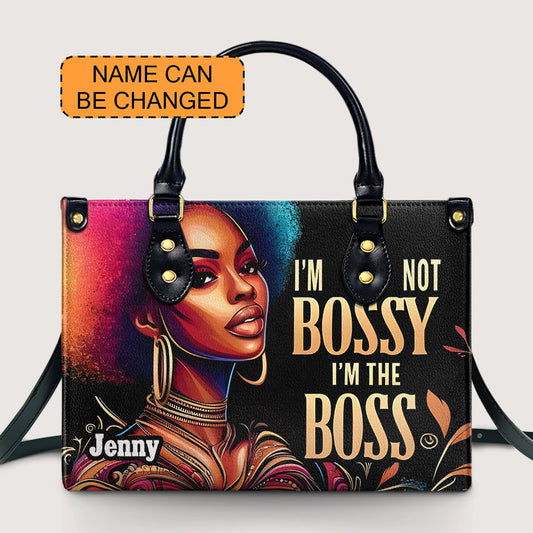 I'm Not Bossy I'm The Boss - Personalized Leather Handbag - Customize Gift For Her WOM41 - OpulentPurse