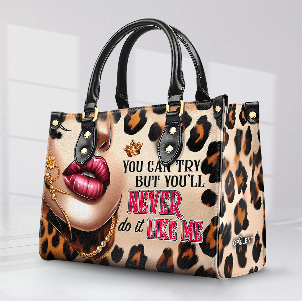 You can Try but You'll never do it like me - Personalized Leather Handbag - Customize Gift For Her LEO04