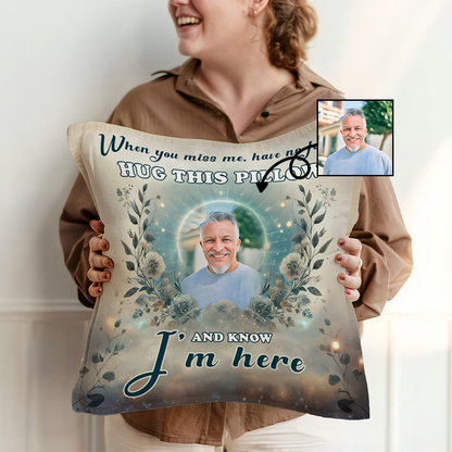 My love for you is always near - Just hug this pillow and feel me here - Personalized Throw Pillow PL10