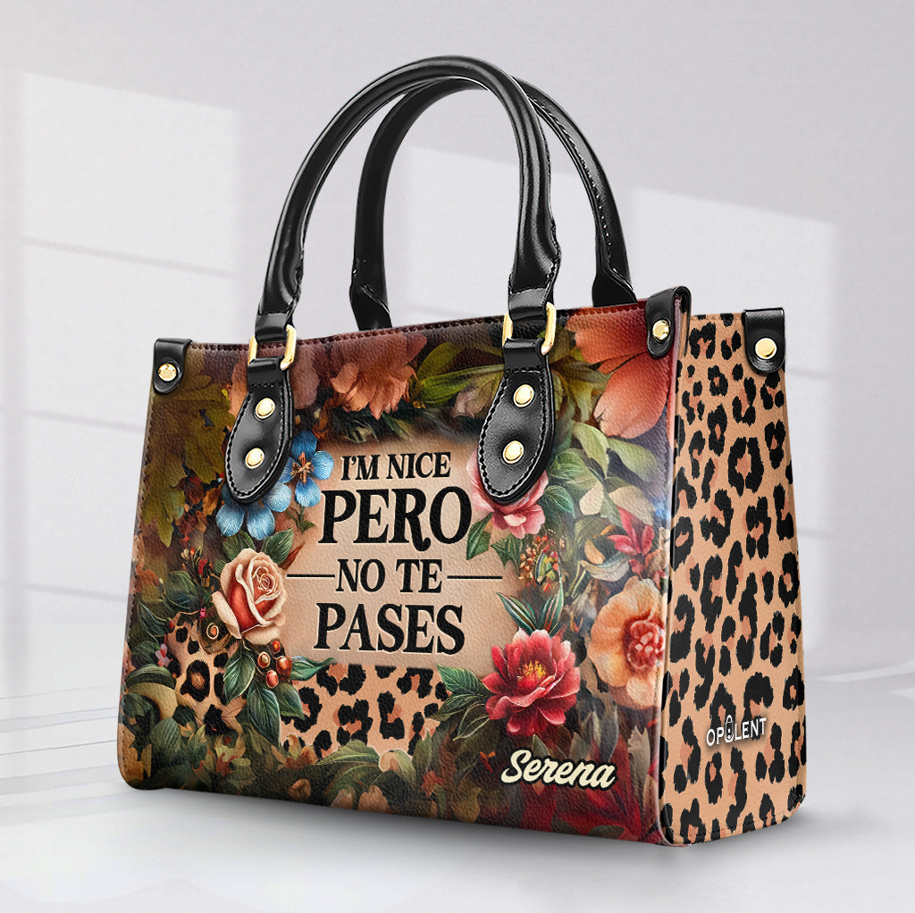 I'm Nice Pero No te Pases - Personalized Leather Handbag - Customize Gift For Her LAT07