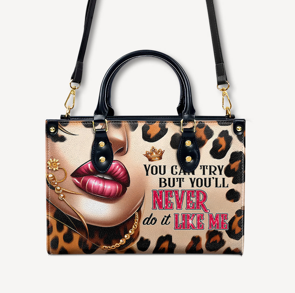 You can Try but You'll never do it like me - Personalized Leather Handbag - Customize Gift For Her LEO04