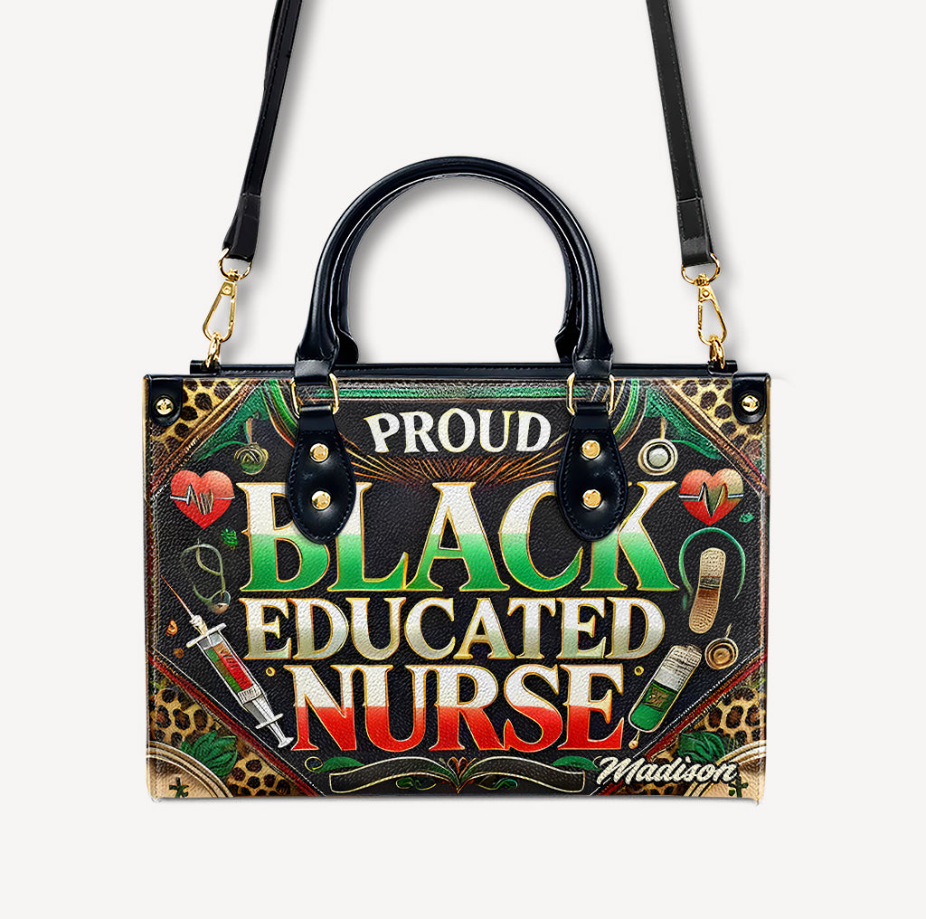 Proud Black Educated Nurse - Personalized Leather Handbag - Customize Gift For Her BLQ12