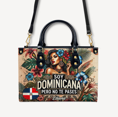 Soy Dominicana pero no te pases - Personalized Leather Handbag - Customize Gift For Her DOM05