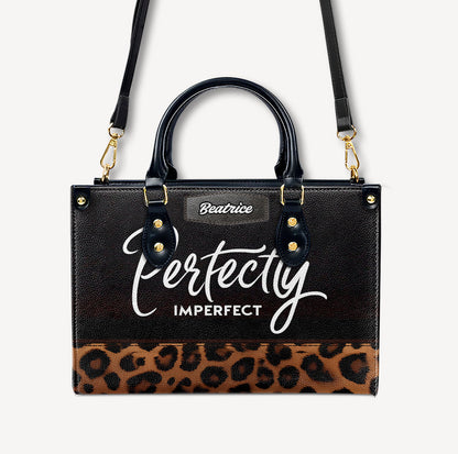 Perfectly Imperfect- Personalized Leather Handbag - Customize Gift For Her LAT09