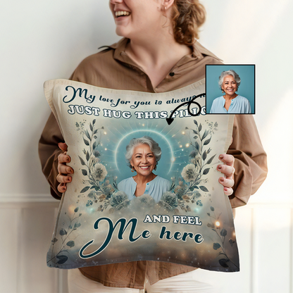 My love for you is always near - Just hug this pillow and feel me here - Personalized Throw Pillow PL10