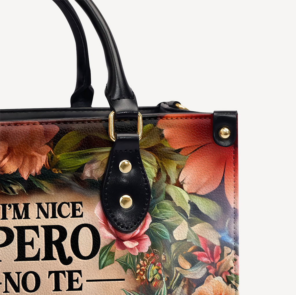 I'm Nice Pero No te Pases - Personalized Leather Handbag - Customize Gift For Her LAT07