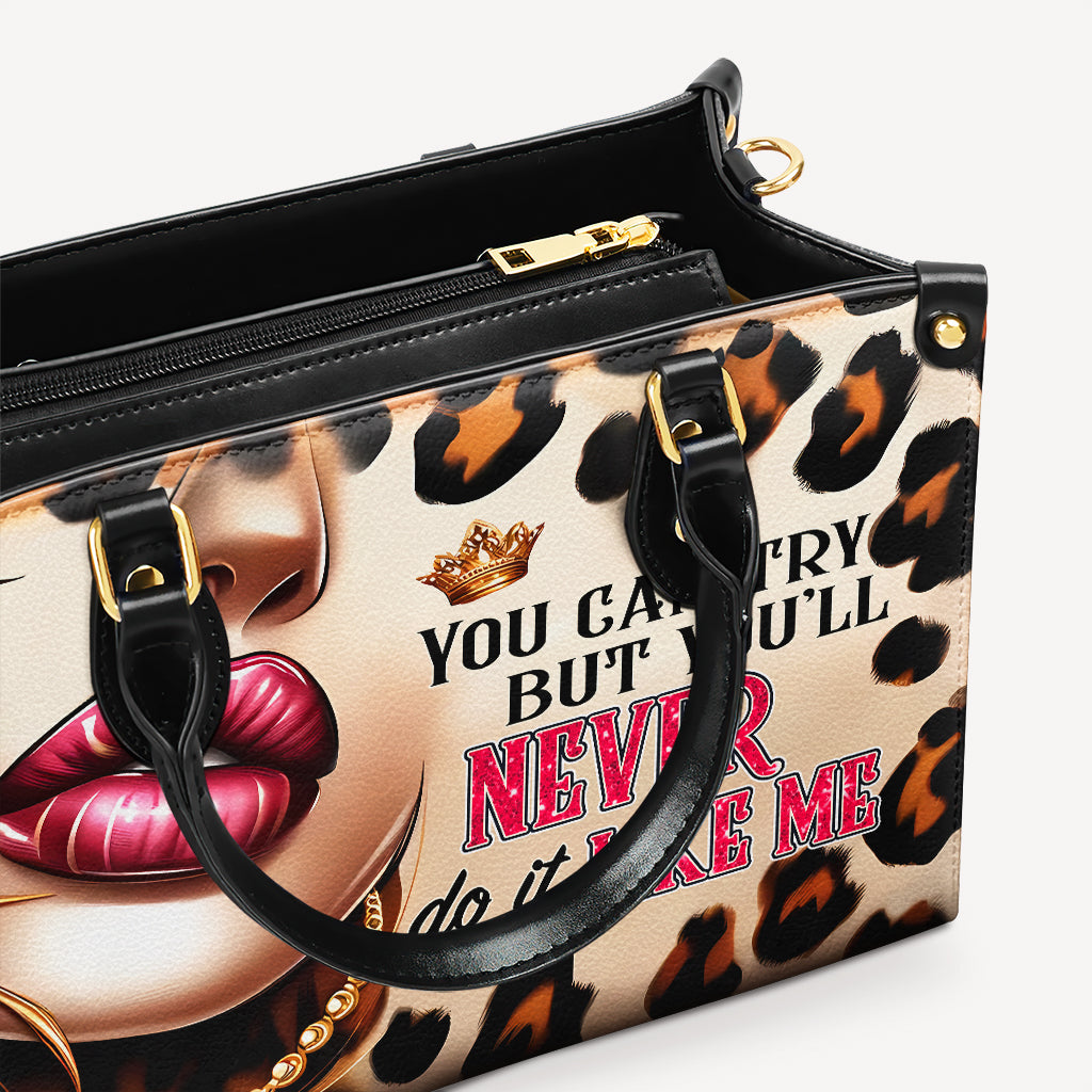 You can Try but You'll never do it like me - Personalized Leather Handbag - Customize Gift For Her LEO04