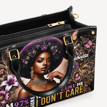 I AM 97% SURE YOU DON’T LIKE ME BUT I AM 100% SURE I DON’T CARE - Personalized Leather Handbag - Customize Gift For Her BLQ01