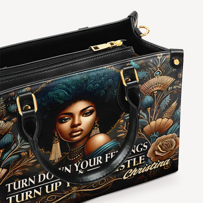 Turn Down Your Feelings & Turn Up your Hustle - Personalized Leather Handbag - Customize Gift For Her BLQ10