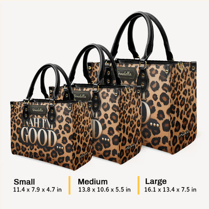 Nah I'm Good - Personalized Leather Handbag - Customize Gift For Her LEO05