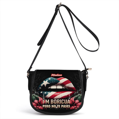 I'm Boricua Pero No Te Passes - Personalized Leather Saddle Cross Body Bag PUE01S5