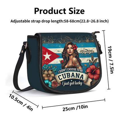 I didn't choose to be Cubana, I just got lucky. - Personalized Leather Saddle Cross Body Bag CUB01S5