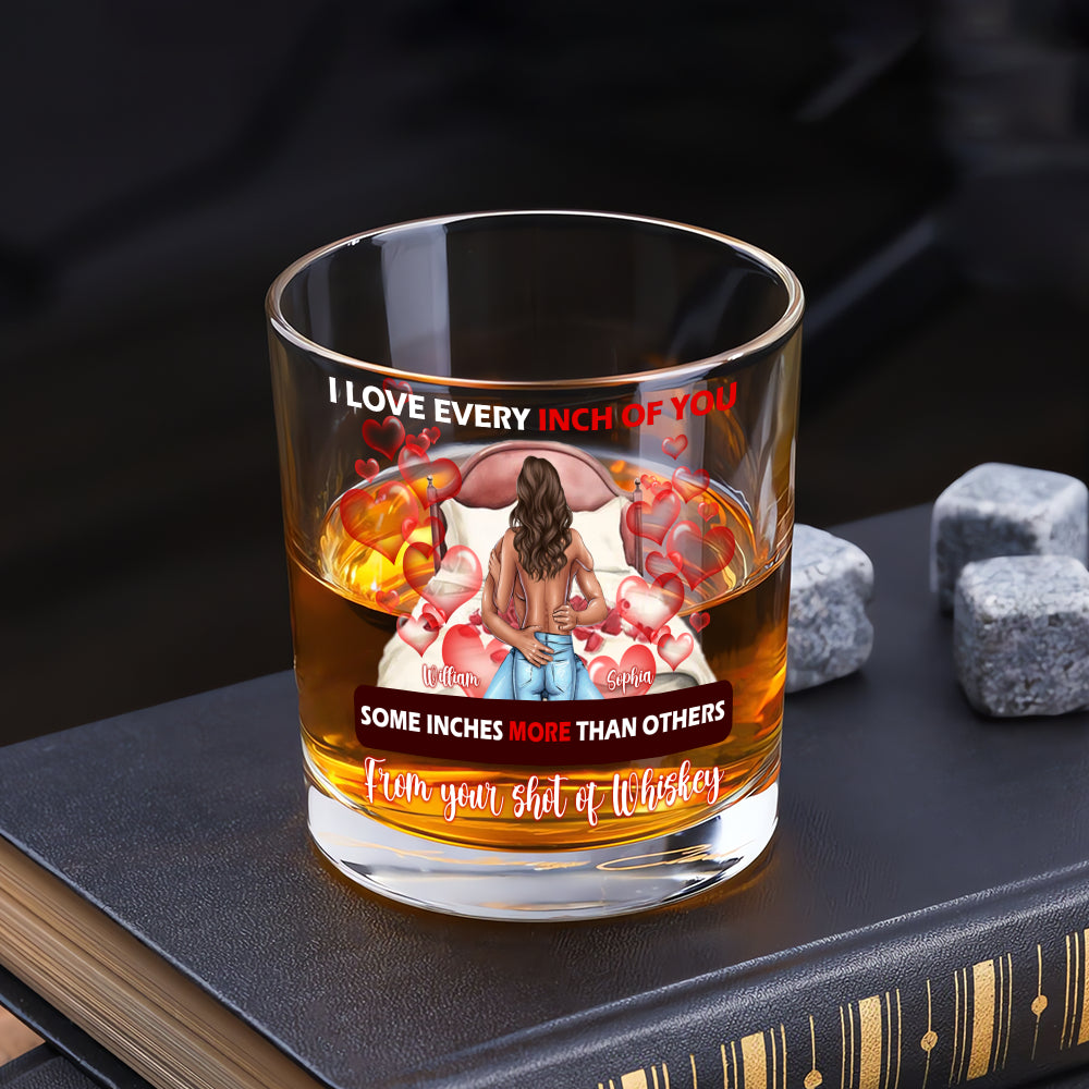 I love every INCH OF YOU - Round Whiskey Glass GL01