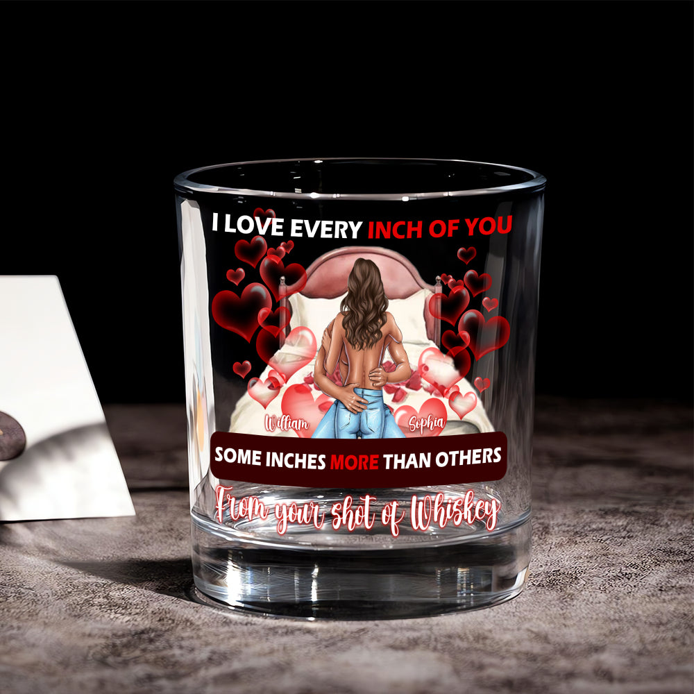 I love every INCH OF YOU - Round Whiskey Glass GL01