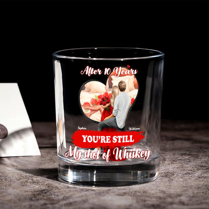 After years, you are still MY SHOT of WHISKEY - Round Whiskey Glass GL02