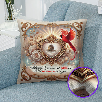 Although You can not SEE me - Personalized Throw Pillow PL04