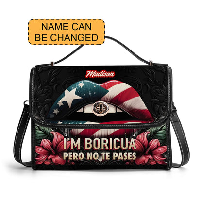 I'm Boricua Pero No Te Passes - Personalized Leather Satchel Bag PUE01S4